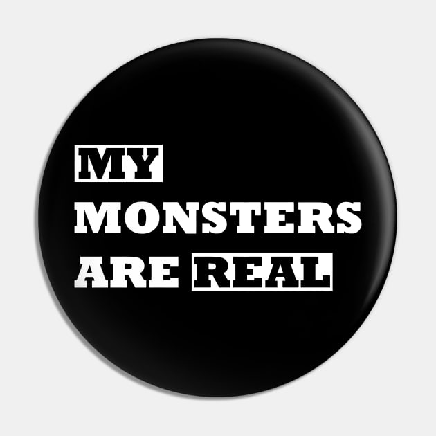 My Monster Are Real Pin by Mariteas