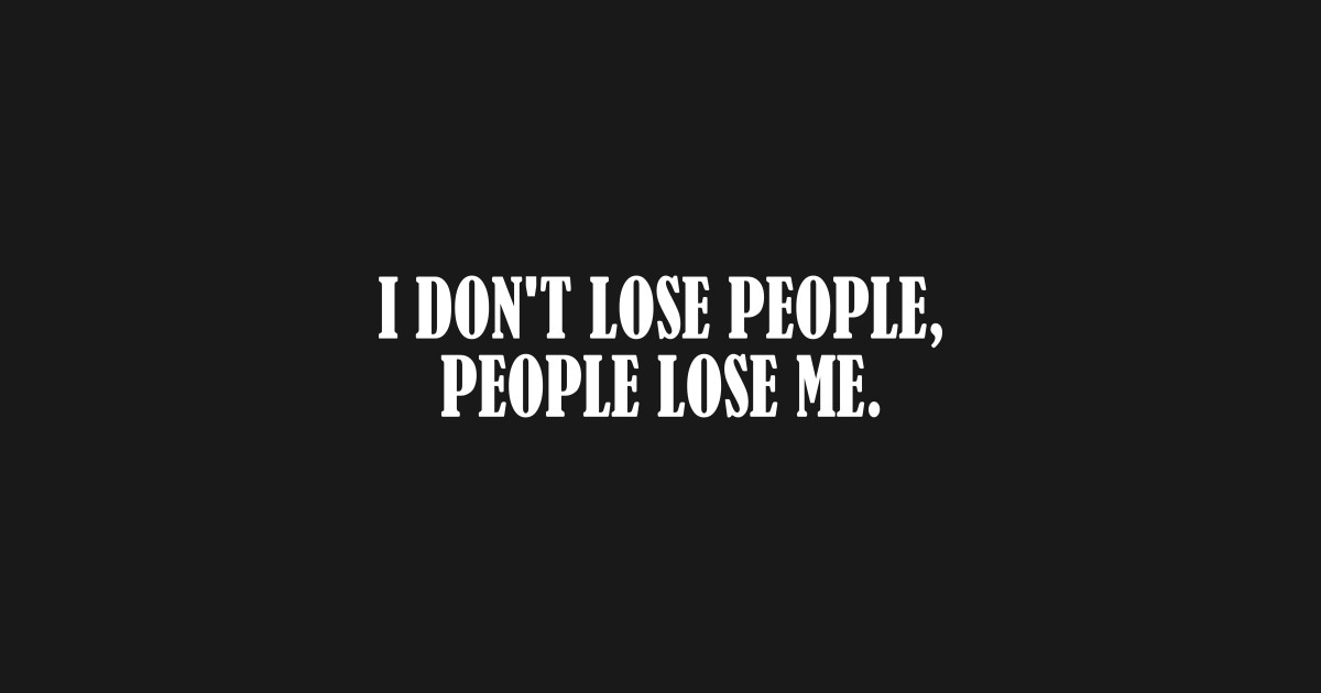 I don't lose people motivational t-shirt gift idea - Self Care ...