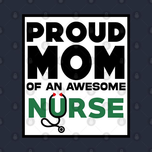 Proud Mom of an awesome Nurse by Geoji 