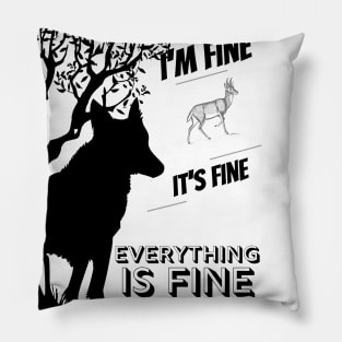 its fine im fine everything is fine hunting design Pillow