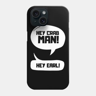 Hey Crab Man! Phone Case