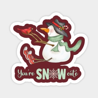 You're snow cute Magnet