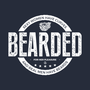 Bearded For Her Pleasure T-Shirt