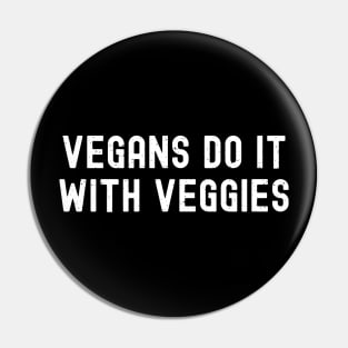 Vegans Do It with Veggies Pin