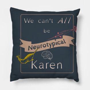 We can't all be neurotypical Pillow