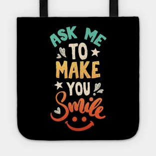 ask me to make you smile Tote