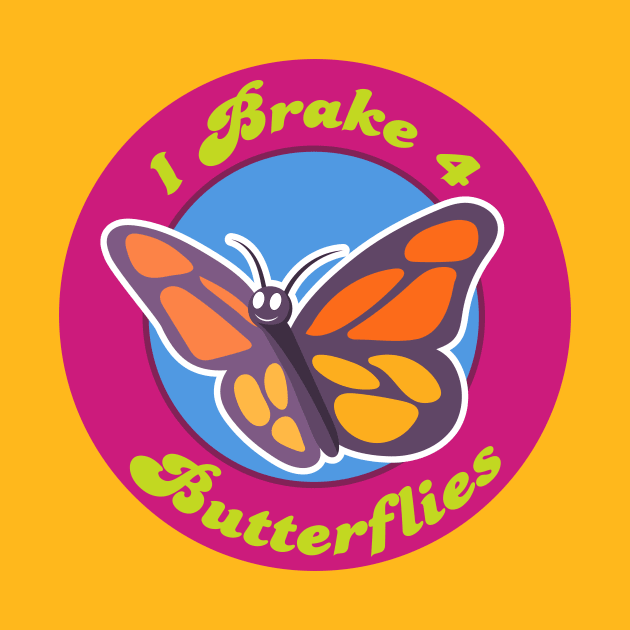 I brake for butterflies by Baggss