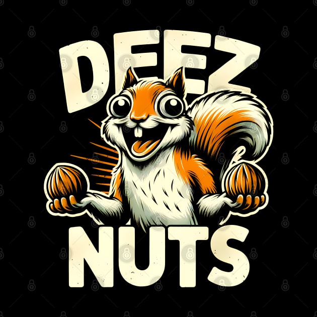 Funny Squirrel 'Deez Nuts' T-Shirt: Hilarious Nutty Humor Tee by Klimek Prints