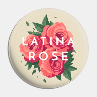 Latina Rose Pin