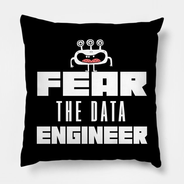 Fear the Data Engineer Pillow by mstory