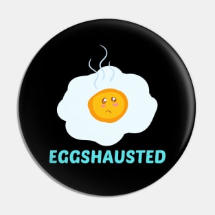 Eggshausted - Cute Egg Pun Pin