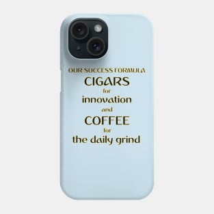 Our Success Formula Cigars and Coffee Phone Case