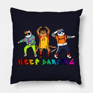 Keep dancing Pillow