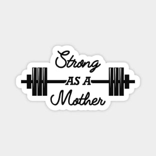 Weightlifting - Strong as a mother Magnet