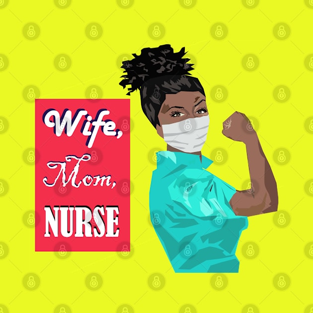 Gift for Black Nurse Gift with Wife, Mom, Nurse Slogan by MichelleBoardman