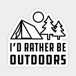 Camping - I'd rather be outdoors Magnet