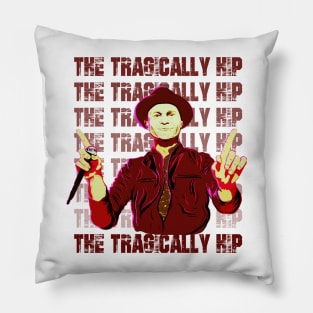 The Tragically Hip Pillow