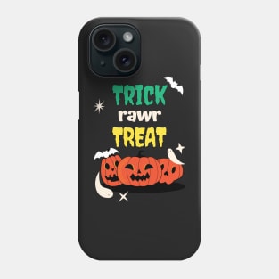 Trick Rawr Treat T Shirts For Halloween Lovers / Trick Rawr Treat T Shirts For Halloween Lovers Funny / Trick Rawr Treat T Shirts For Halloween Lovers Phone Case