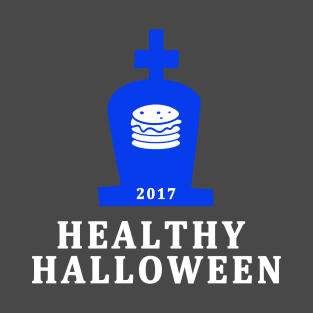 HEALTHY HALLOWEEN FUNNY HOLIDAY T-SHIRT GIFT T-Shirt