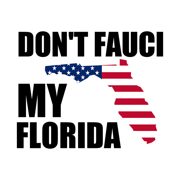 Don't Fauci My Florida by kidstok