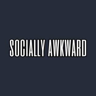 Socially Awkward T-Shirt