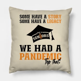 We Had A Pandemic | Black and Orange Text Funny 2021 Senior Pillow