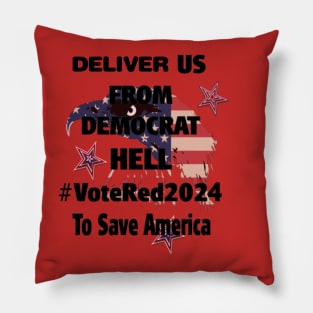 DELIVER US FROM DEMOCRAT HELL Pillow