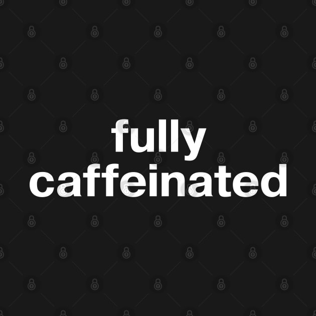 fully caffeinated by TheBestWords