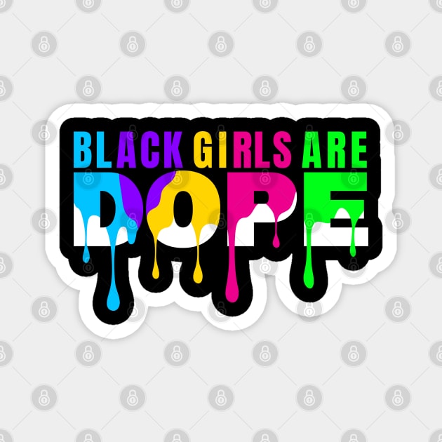 Black Girls are Dope Magnet by UrbanLifeApparel