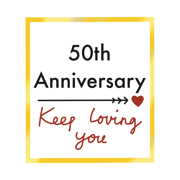 50th Anniversary Keep Loving You by Lish Design