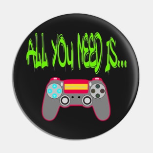 All You Need is... Pro Gamer T Pin