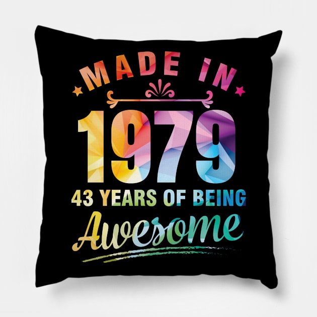 Made In 1979 Happy Birthday Me You 43 Years Of Being Awesome Pillow by bakhanh123