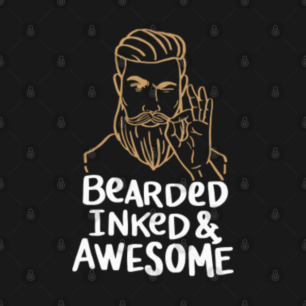 Bearded Inked and Awesome - Bearded - T-Shirt