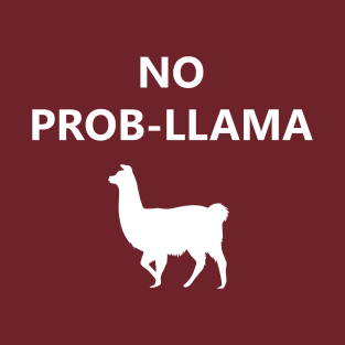 No Prob-Llama T-Shirt