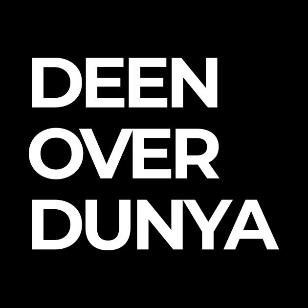 Islamic Deen Over Dunya by Muslimory