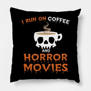 I Run On Coffee And Horror Movies Pillow