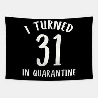 I Turned 31 In Quarantine Tapestry