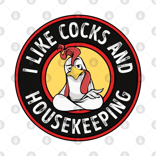 I like Cocks and Housekeeping Funny Gay Pride Rooster by qwertydesigns