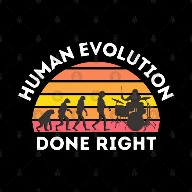 Human Evolution done right - Drummer by ProLakeDesigns