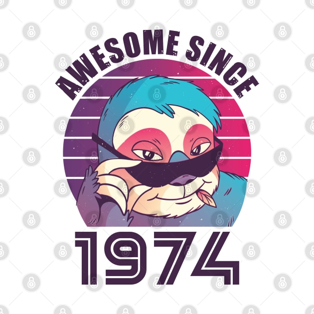 Awesome Since 1974 50th Birthday Sloth Gift by qwertydesigns