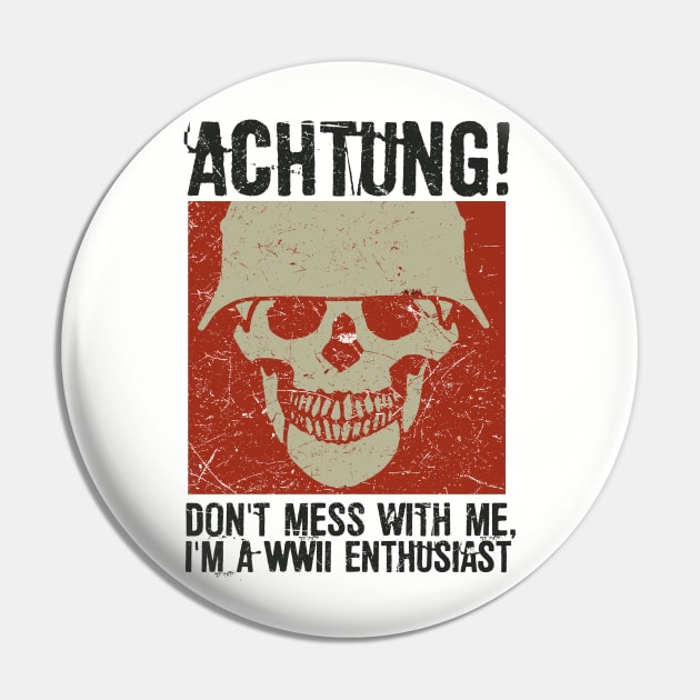 Achtung! (Danger) - I'm a WWII enthusiast Pin by Distant War