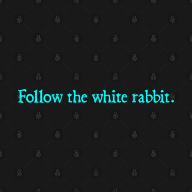 Follow The White Rabbit by  hal mafhoum?