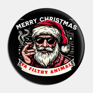 MERRY CHRISTMAS YA FILTHY ANIMAL Pin