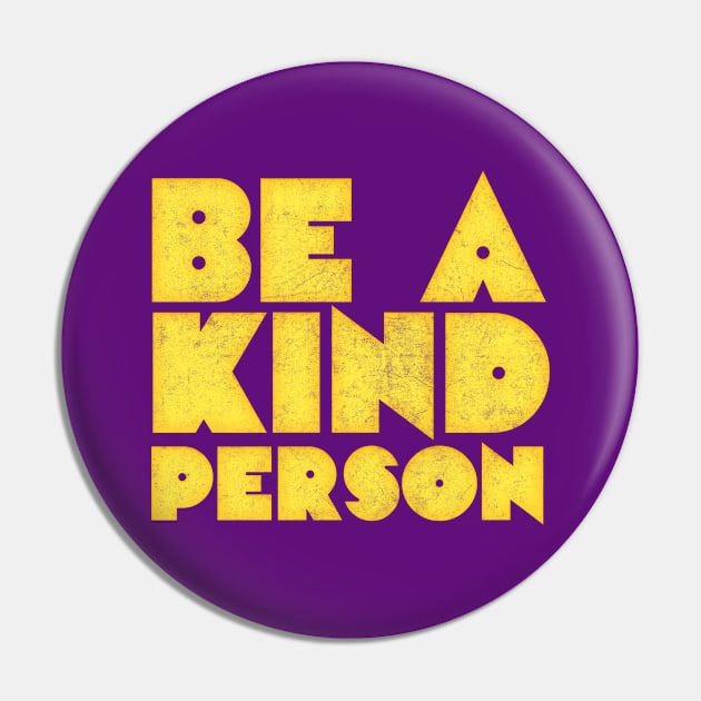 Be A Kind Person /\/\/ Retro Typography Design Pin by DankFutura