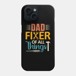 DAD Fixer of All Things Funny Tools Men Dad Father's Day Phone Case