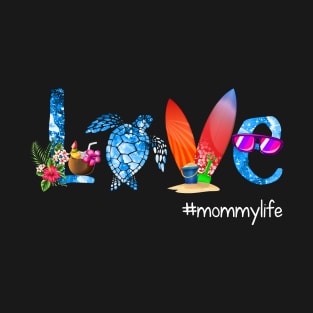 Women Love Mommy Life Summer Holiday Gift T-Shirt