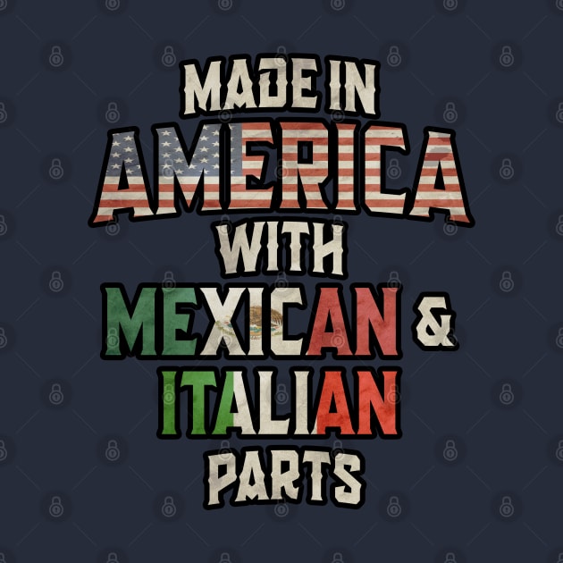 Mexican And Italian Made In America Mix Heritage Vintage by Just Rep It!!