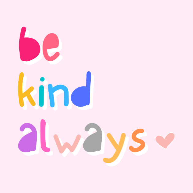 Be Kind Always by Moshi Moshi Designs