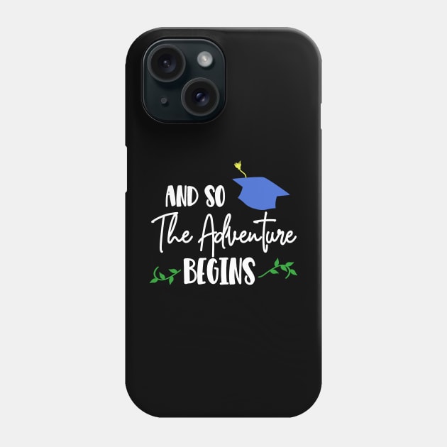And So The Adventure Begins Graduation Phone Case by TheDoorMouse