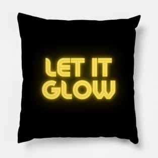 let it glow Pillow